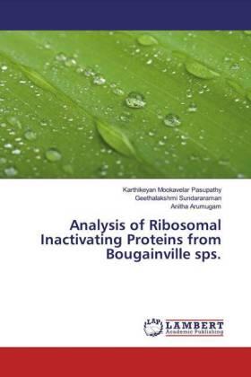 Mookavelar Pasupathy / Sundararaman / Arumugam |  Analysis of Ribosomal Inactivating Proteins from Bougainville sps. | Buch |  Sack Fachmedien