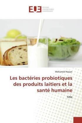 Hassan |  Les bactéries probiotiques des produits laitiers et la santé humaine | Buch |  Sack Fachmedien