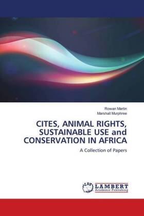Martin / Murphree |  CITES, ANIMAL RIGHTS, SUSTAINABLE USE and CONSERVATION IN AFRICA | Buch |  Sack Fachmedien