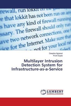 Agrawal / Gupta |  Multilayer Intrusion Detection System for Infrastructure-as-a-Service | Buch |  Sack Fachmedien