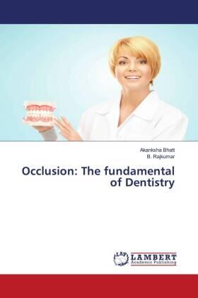 Bhatt / Rajkumar |  Occlusion: The fundamental of Dentistry | Buch |  Sack Fachmedien
