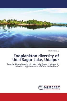 Nakul A. |  Zooplankton diversity of Udai Sagar Lake, Udaipur | Buch |  Sack Fachmedien