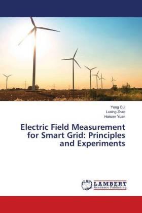 Cui / Zhao / Yuan |  Electric Field Measurement for Smart Grid: Principles and Experiments | Buch |  Sack Fachmedien