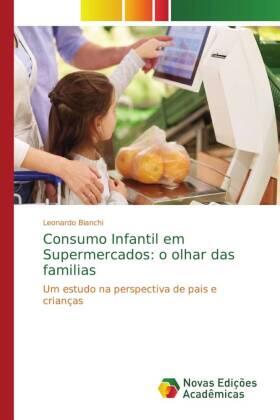 Bianchi |  Consumo Infantil em Supermercados: o olhar das familias | Buch |  Sack Fachmedien