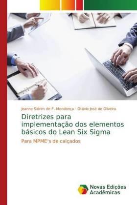 F. Mendonça / Oliveira |  Diretrizes para implementação dos elementos básicos do Lean Six Sigma | Buch |  Sack Fachmedien