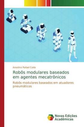 Cukla |  Robôs modulares baseados em agentes mecatrônicos | Buch |  Sack Fachmedien