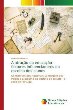Duarte |  A atração da educação - factores influenciadores da escolha dos alunos | Buch |  Sack Fachmedien