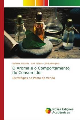 Andrade / Estima / Albergaria |  O Aroma e o Comportamento do Consumidor | Buch |  Sack Fachmedien