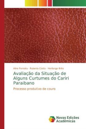 Ferreira / Costa / Brito |  Avaliação da Situação de Alguns Curtumes do Cariri Paraibano | Buch |  Sack Fachmedien