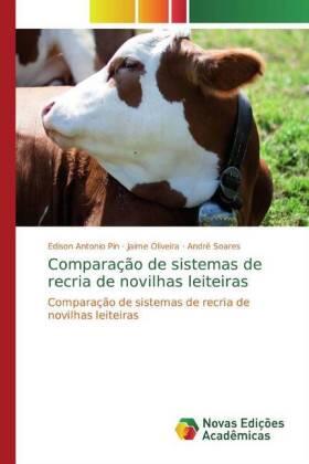 Pin / Oliveira / Soares |  Comparação de sistemas de recria de novilhas leiteiras | Buch |  Sack Fachmedien