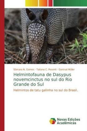 N. Gomes / C. Pesenti / Müller |  Helmintofauna de Dasypus novemcinctus no sul do Rio Grande do Sul | Buch |  Sack Fachmedien