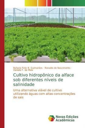 B. Guimarães / Do Nascimento / F. de Melo |  Cultivo hidropônico da alface sob diferentes níveis de salinidade | Buch |  Sack Fachmedien