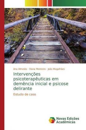 Almeida / Monteiro / Magalhães |  Intervenções psicoterapêuticas em demência inicial e psicose delirante | Buch |  Sack Fachmedien
