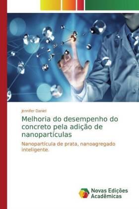 Daniel |  Melhoria do desempenho do concreto pela adição de nanopartículas | Buch |  Sack Fachmedien