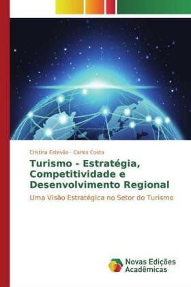 Estevão / Costa |  Turismo - Estratégia, Competitividade e Desenvolvimento Regional | Buch |  Sack Fachmedien