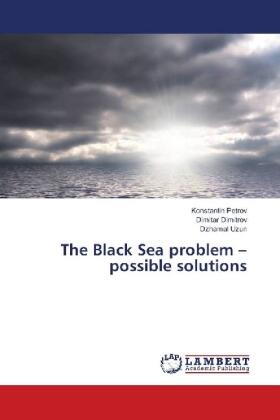 Petrov / Dimitrov / Uzun |  The Black Sea problem - possible solutions | Buch |  Sack Fachmedien