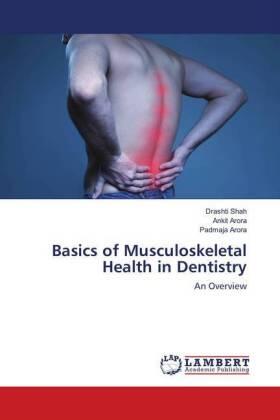 Shah / Arora |  Basics of Musculoskeletal Health in Dentistry | Buch |  Sack Fachmedien
