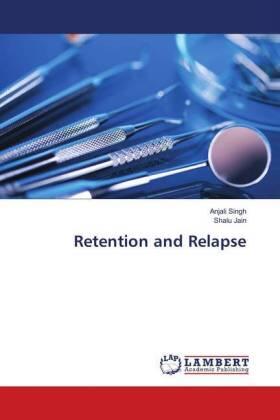 Singh / Jain |  Retention and Relapse | Buch |  Sack Fachmedien
