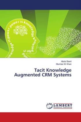 Basit / Khan |  Tacit Knowledge Augmented CRM Systems | Buch |  Sack Fachmedien