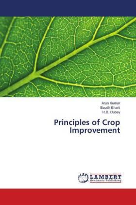 Kumar / Bharti / Dubey |  Principles of Crop Improvement | Buch |  Sack Fachmedien