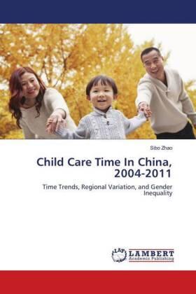 Zhao |  Child Care Time In China, 2004-2011 | Buch |  Sack Fachmedien
