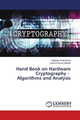 Chakraborty / Kumar Mandal |  Hand Book on Hardware Cryptography - Algorithms and Analysis | Buch |  Sack Fachmedien
