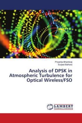 Bhardwaj / Balhara |  Analysis of DPSK in Atmospheric Turbulence for Optical Wireless/FSO | Buch |  Sack Fachmedien