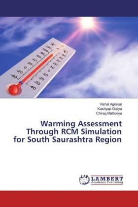 Agravat / Gojiya / Matholiya |  Warming Assessment Through RCM Simulation for South Saurashtra Region | Buch |  Sack Fachmedien