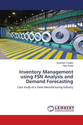 Tripathi / Gupta |  Inventory Management using FSN Analysis and Demand Forecasting | Buch |  Sack Fachmedien