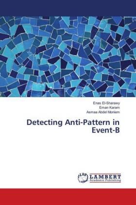 El-Sharawy / Karam / Abdel Moniem |  Detecting Anti-Pattern in Event-B | Buch |  Sack Fachmedien