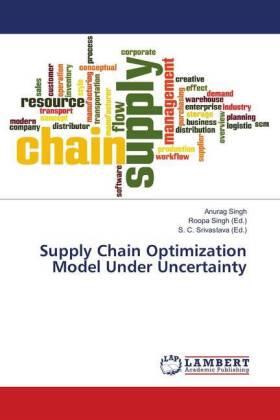 Singh / Srivastava |  Supply Chain Optimization Model Under Uncertainty | Buch |  Sack Fachmedien