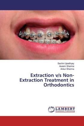 Upadhyay / Sharma |  Extraction v/s Non-Extraction Treatment in Orthodontics | Buch |  Sack Fachmedien