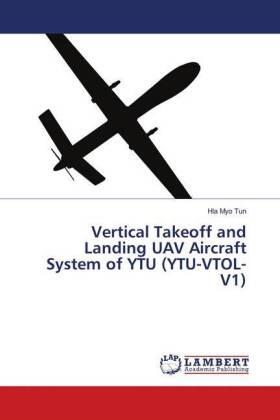 Tun |  Vertical Takeoff and Landing UAV Aircraft System of YTU (YTU-VTOL-V1) | Buch |  Sack Fachmedien