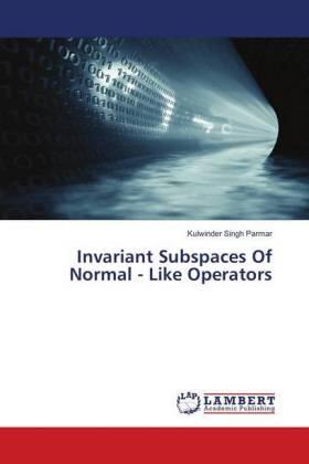 Parmar |  Invariant Subspaces Of Normal - Like Operators | Buch |  Sack Fachmedien