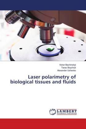 Bachinskyi / Boychuk / Ushenko |  Laser Polarimetry of Biological Tissues and Fluids - Vol 5 | Buch |  Sack Fachmedien