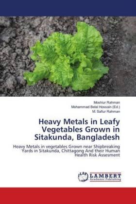 Rahman / Hossain |  Heavy Metals in Leafy Vegetables Grown in Sitakunda, Bangladesh | Buch |  Sack Fachmedien
