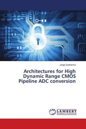 Guilherme |  Architectures for High Dynamic Range CMOS Pipeline ADC conversion | Buch |  Sack Fachmedien