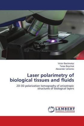 Bachinskyi / Boychuk / Ushenko |  Laser polarimetry of biological tissues and fluids | Buch |  Sack Fachmedien