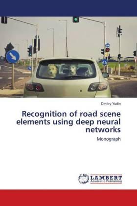Yudin |  Recognition of road scene elements using deep neural networks | Buch |  Sack Fachmedien