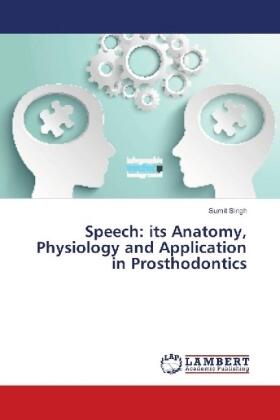 Singh |  Speech: its Anatomy, Physiology and Application in Prosthodontics | Buch |  Sack Fachmedien