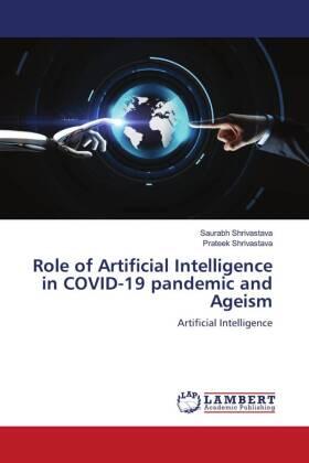 Shrivastava |  Role of Artificial Intelligence in COVID-19 pandemic and Ageism | Buch |  Sack Fachmedien