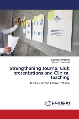 Shrivastava |  Strengthening Journal Club presentations and Clinical Teaching | Buch |  Sack Fachmedien