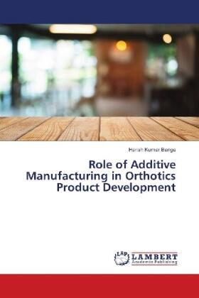Banga |  Role of Additive Manufacturing in Orthotics Product Development | Buch |  Sack Fachmedien