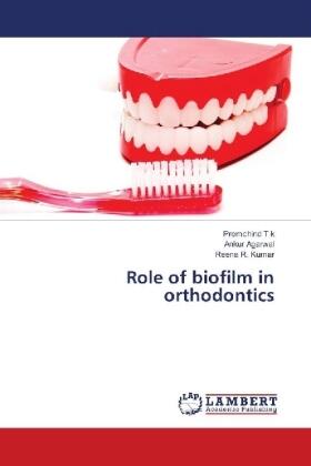 T K / Agarwal / R. Kumar |  Role of biofilm in orthodontics | Buch |  Sack Fachmedien