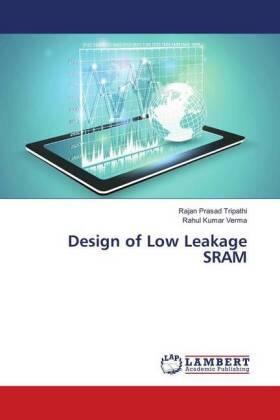 Tripathi / Verma |  Design of Low Leakage SRAM | Buch |  Sack Fachmedien