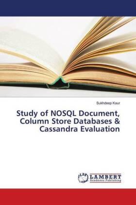 Kaur |  Study of NOSQL Document, Column Store Databases & Cassandra Evaluation | Buch |  Sack Fachmedien