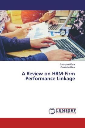 Kaur |  A Review on HRM-Firm Performance Linkage | Buch |  Sack Fachmedien