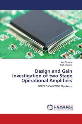 Sharma |  Design and Gain Investigation of two Stage Operational Amplifiers | Buch |  Sack Fachmedien