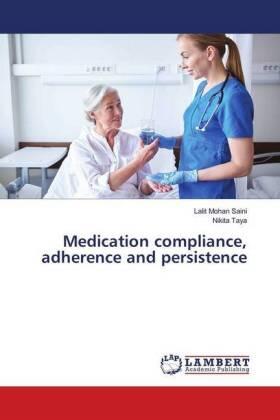 Saini / Taya |  Medication compliance, adherence and persistence | Buch |  Sack Fachmedien