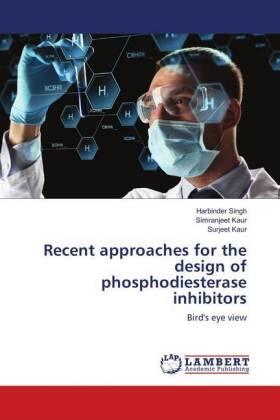 Singh / Kaur |  Recent approaches for the design of phosphodiesterase inhibitors | Buch |  Sack Fachmedien